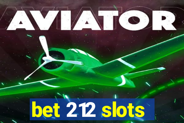 bet 212 slots